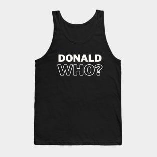 Donald Who? Tank Top